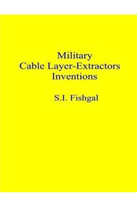 Military Cable Layer-Extractors Inventions