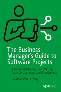 Business Manager's Guide to Software Projects