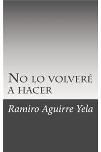 No lo volveré hacer