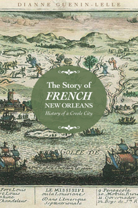 The Story of French New Orleans: History of a Creole City