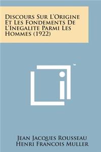 Discours Sur L'Origine Et Les Fondements de L'Inegalite Parmi Les Hommes (1922)