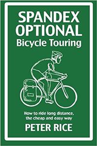 Spandex Optional: Long-distance Bicycle Touring for Normal People