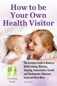 How To be Your Own Health Visitor