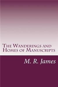 Wanderings and Homes of Manuscripts