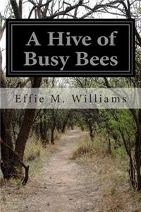 Hive of Busy Bees