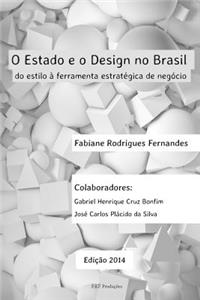 O Estado E O Design No Brasil: Do Estilo À Ferramenta Estratégica de Negócio