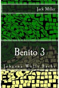 Benito 3 - Johanna Wolfs Rache