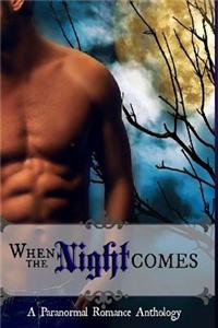 When the Night Comes: A Paranormal Romance Anthology