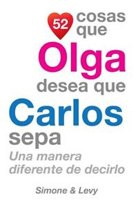52 Cosas Que Olga Desea Que Carlos Sepa
