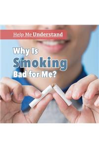 Why Is Smoking Bad for Me?