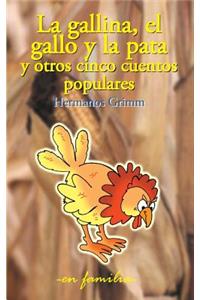 gallina, el gallo y la pata y otros cinco cuentos populares