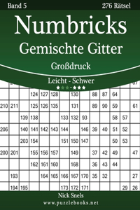 Numbricks Gemischte Gitter Großdruck - Leicht bis Schwer - Band 5 - 276 Rätsel