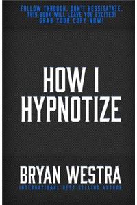 How I Hypnotize