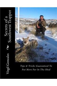 Secrets of a Southwest Trapper