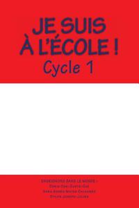 Je Suis A L'Ecole ! - Cycle 1