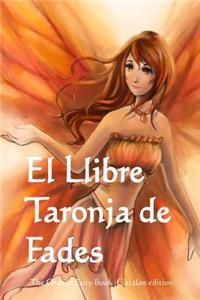 El Llibre Taronja de Fades: The Orange Fairy Book (Catalan Edition)