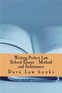 Writing Perfect Law School Essays - Method and Substannce