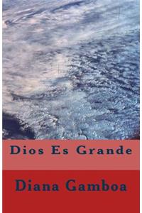 Dios Es Grande