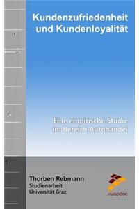 Kundenzufriedenheit und Kundenloyalität