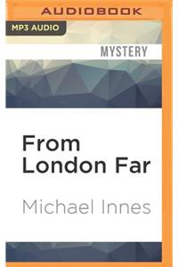 From London Far