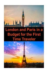 London and Paris in a Budget for the First Time Traveler