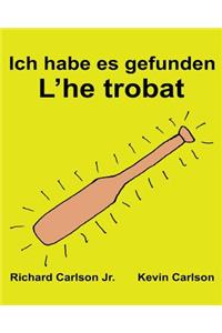 Ich habe es gefunden L'he trobat