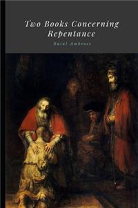 Two Books Concerning Repentance