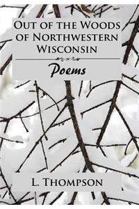 Out of the Woods of Northwestern Wisconsin