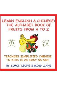 Learn English & Chinese - The Alphabet Book Of Fruits From A To Z