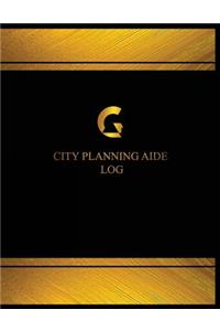 City Planning Aide Log (Log Book, Journal - 125 pgs, 8.5 X 11 inches)