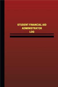 Student Financial Aid Administrator Log (Logbook, Journal - 124 pages, 6 x 9 inc