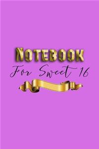 Notebook For Sweet 16