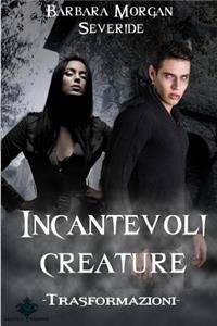 Incantevoli Creature - Trasformazioni