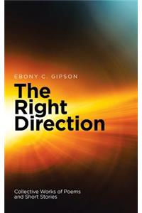 Right Direction: Collective Works of Poems and Short Stories