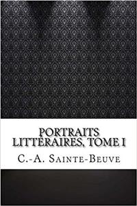 Portraits Litteraires, Tome I