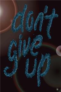 don't give up