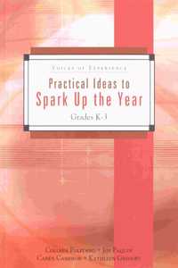 Practical Ideas to Spark Up the Year: Grades K-3