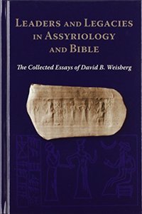 Leaders and Legacies in Assyriology and Bible