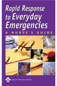 Rapid Response to Everyday Emergencies: A Nurse's Guide