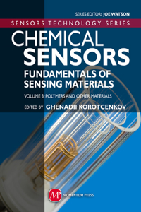 Chemical Sensors Fundamentals Of Sensing Materials; Vol.3 Polymers And Other Materials