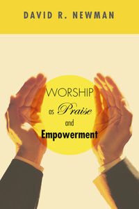 Worship as Praise and Empowerment