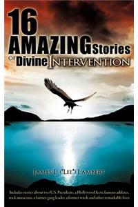 16 Amazing Stories of Divine Intervention