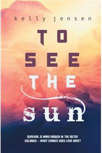 To See the Sun