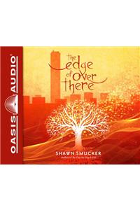 The Edge of Over There (Library Edition)