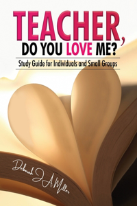 Teacher, Do You Love Me?