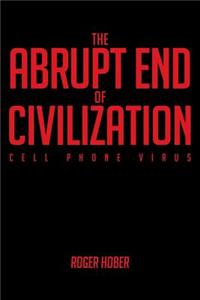 The Abrupt End of Civilization