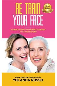 Re Train Your Face
