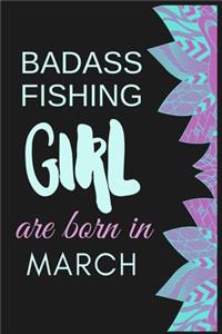 Badass Fishing Girl are born in March
