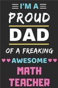 I'm A Proud Dad Of A Freaking Awesome Math Teacher