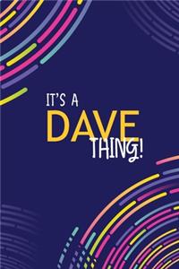 It's a Dave Thing